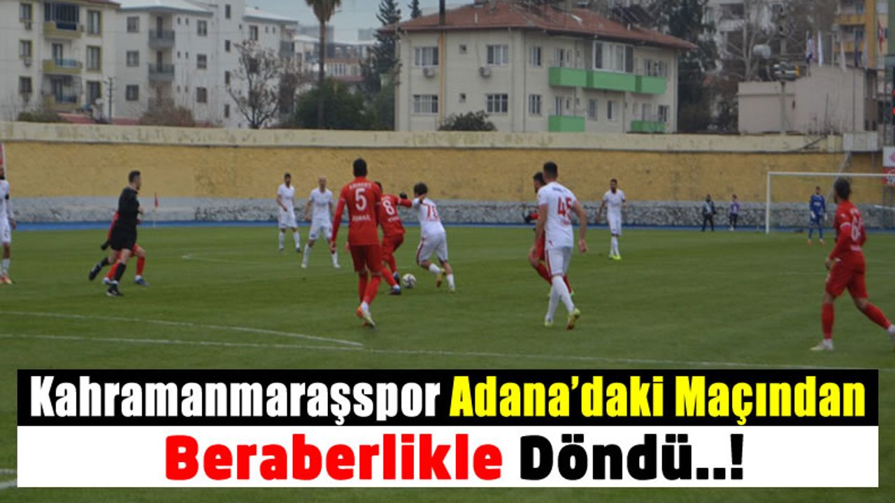Kahramanmaraşspor Ergene Velimeşespor Karşılaşmasından 1 Puanla Döndü!