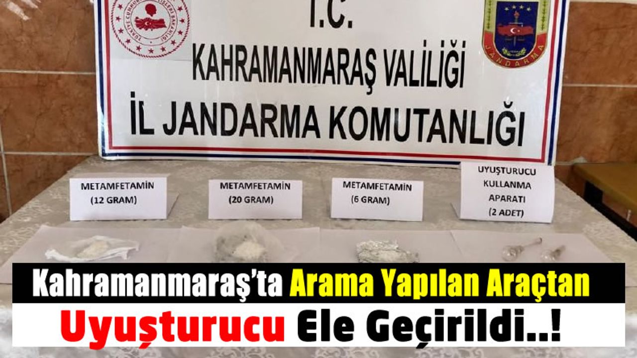 Kahramanmaraş'ta Arama Yapılan Araçtan Uyuşturucu Ele Geçirildi!