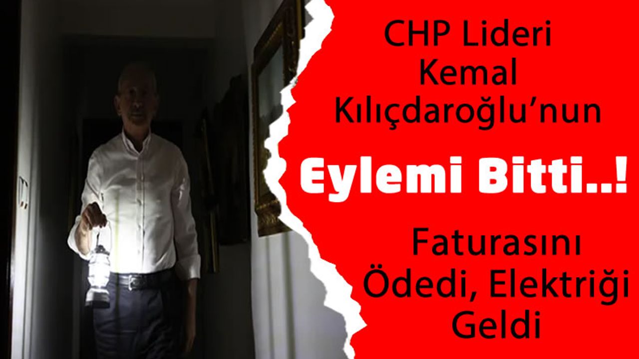 Fatura Eylemi Bitti! Kemal Kılıçdaroğlu'nun Evinin Elektriği Açıldı