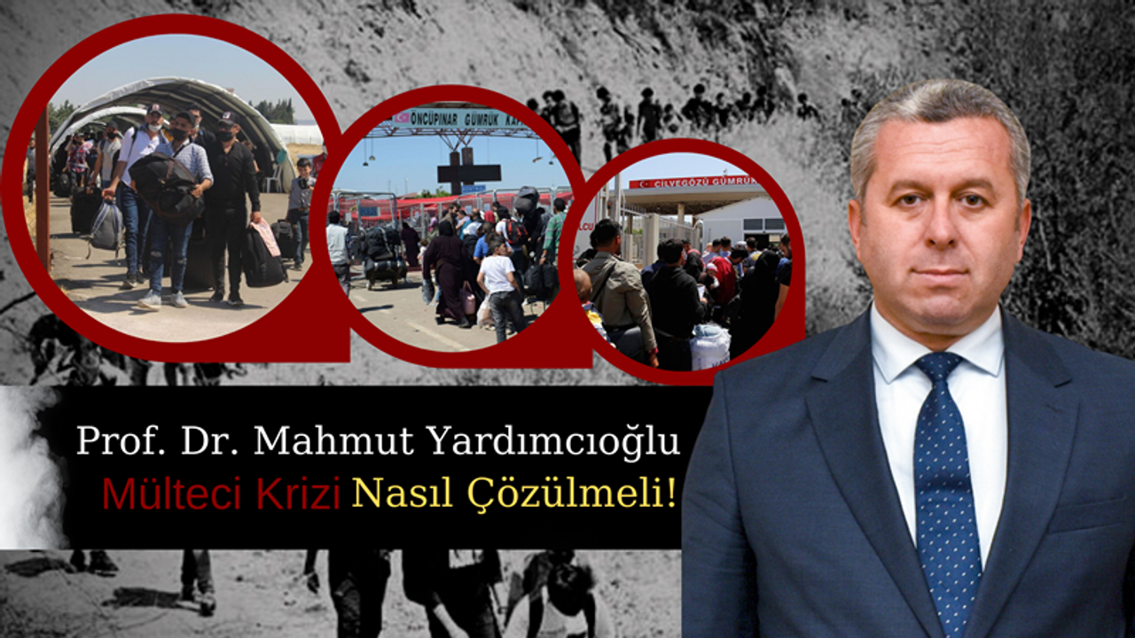 Mahmut Yardımcıoğlu: 'Mültecilerin bize teşekkür ederek ülkelerine dönmelerini sağlamak çok önemli'