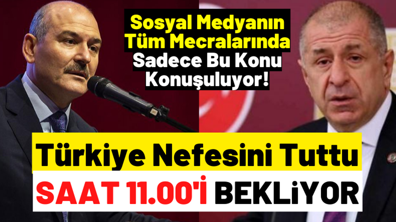 Türkiye nefesini tuttu yarın 6 Mayıs 2022 Saat 11.00'i bekliyor