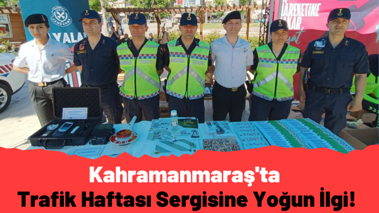 Kahramanmaraş'ta Trafik Haftası Sergisine Yoğun İlgi!