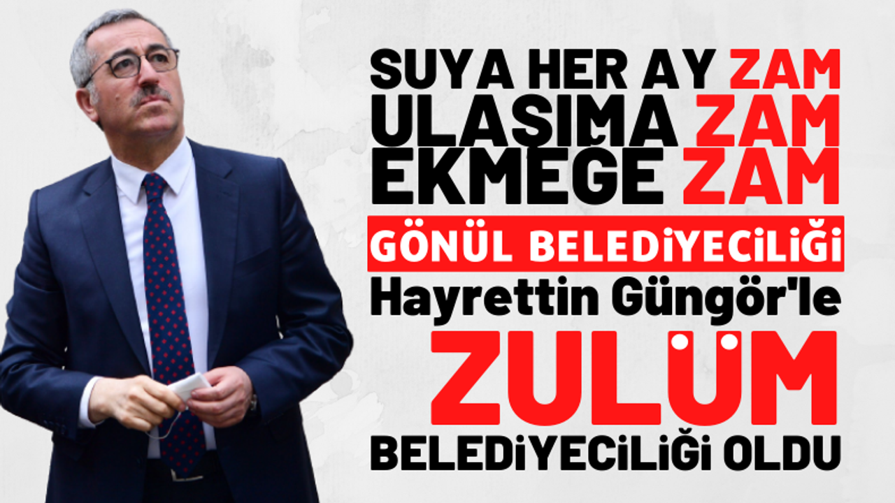 Ak Parti'nin Gönül Belediyeciliği Hayrettin Güngör'le Kahramanmaraş'ta Zulüm Belediyeciliği Oldu