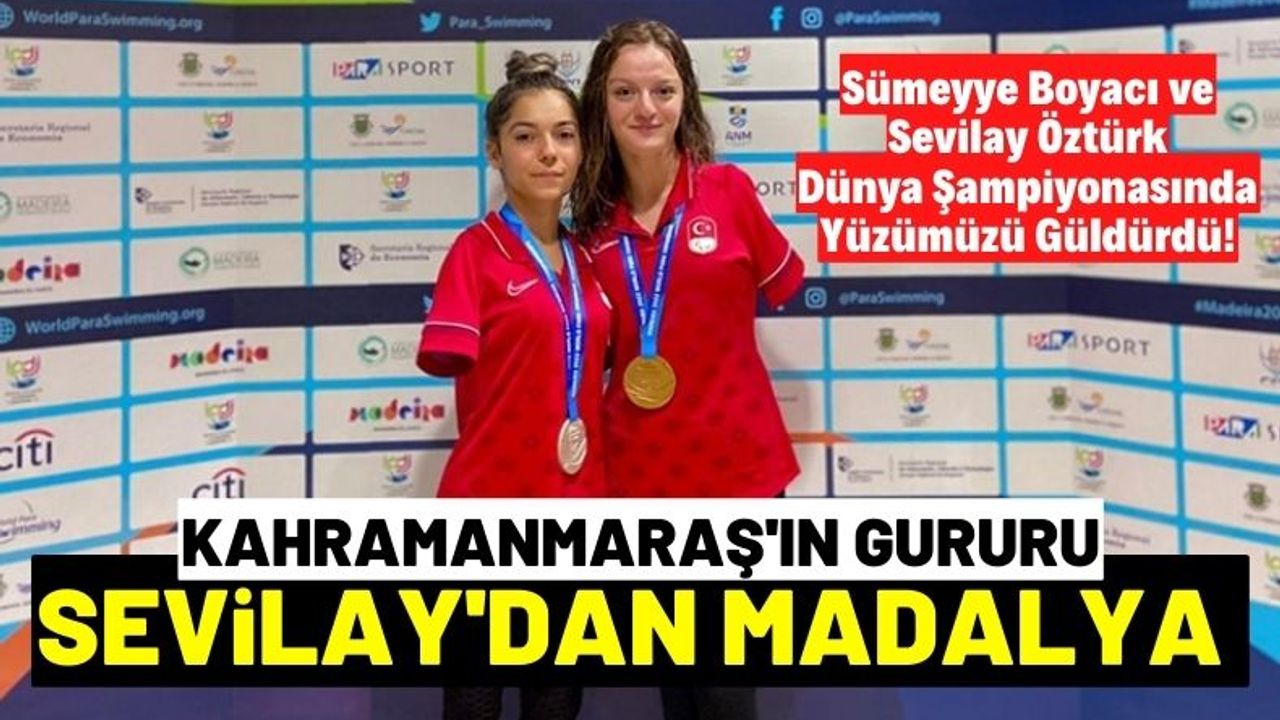 Kahramanmaraş'ın gururu Sevilay Öztürk'ten Para Yüzme Dünya Şampiyonası'nda madalya
