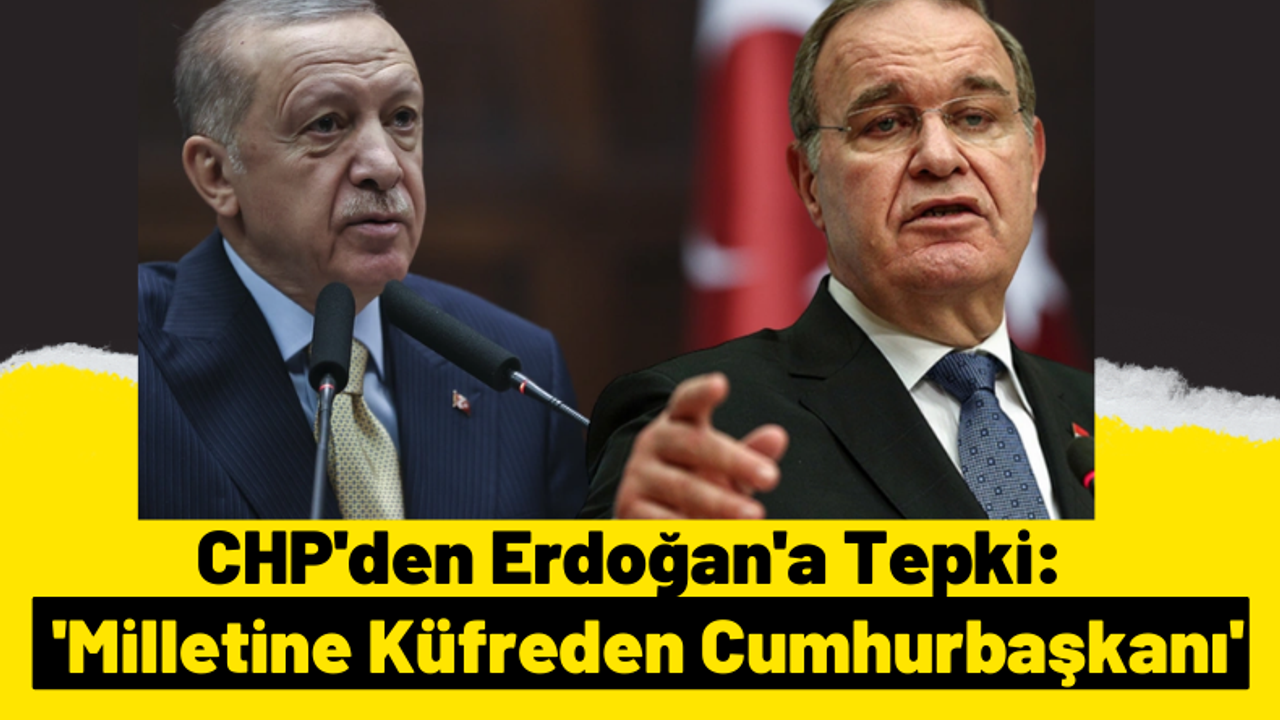 CHP'den Erdoğan'a Tepki: Erdoğan'a Tepki: 'Milletin vergisiyle Saray'da yaşayıp millete sürtük diyecek kadar zavallı'
