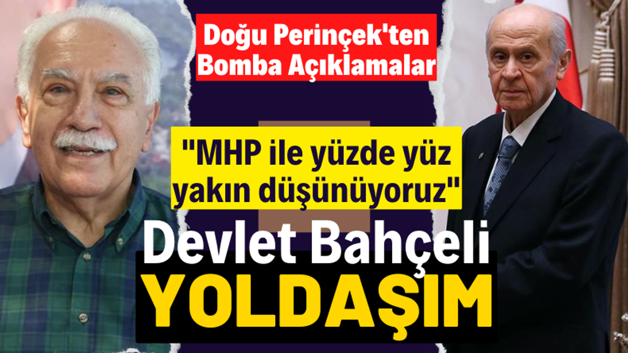 Perinçek: MHP ile yüzde yüz yakın düşünüyoruz Devlet Bahçeli yoldaşım