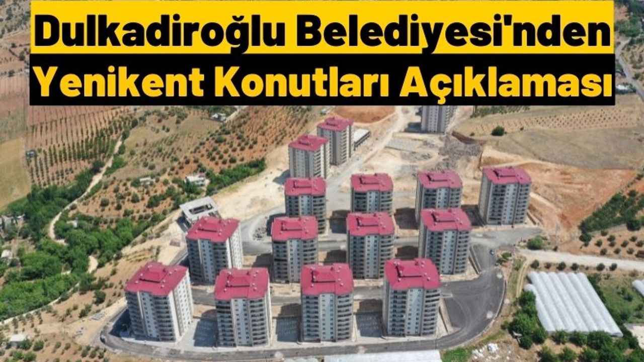 Dulkadiroğlu Belediyesi'nden Yenikent Yapı Kooperatifi Açıklaması