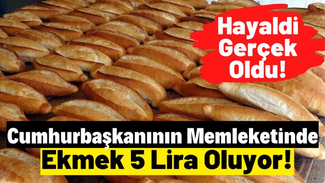 1 Temmuz İtibariyle Erdoğan'ın Memleketi Rize'de Ekmek 5 Lira Olacak!