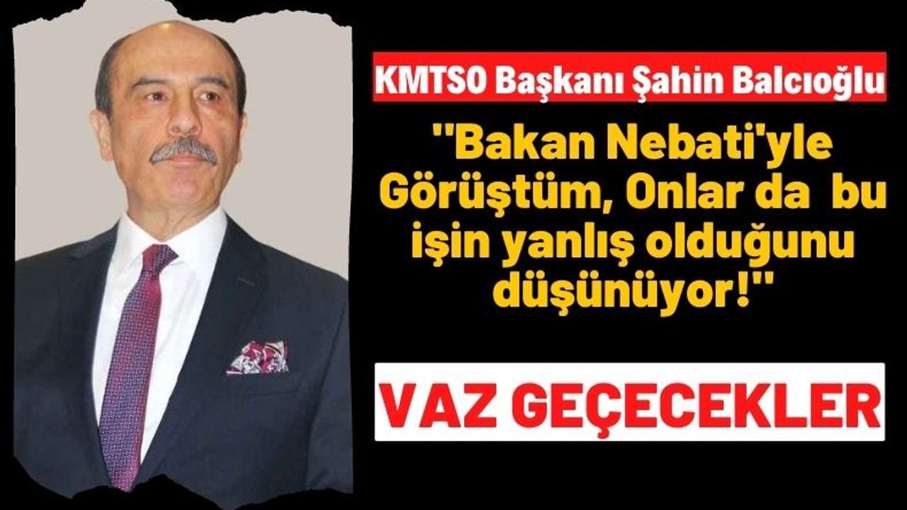 Başkan Balcıoğlu: Maliye Bakanı Nureddin Nebati'de yanlış olduğunu kabul ediyor bu işten vaz geçecekler