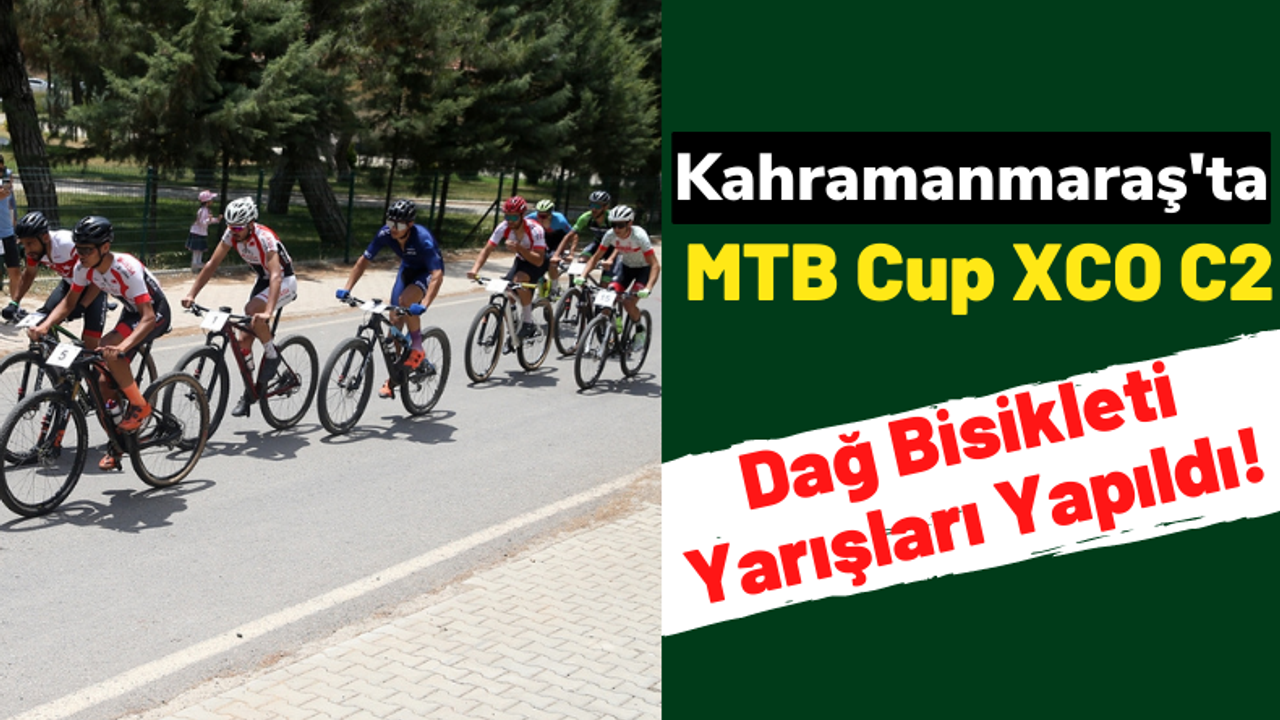 MTB Cup XCO C2 Dağ Bisikleti Yarışları Kahramanmaraş'ta!