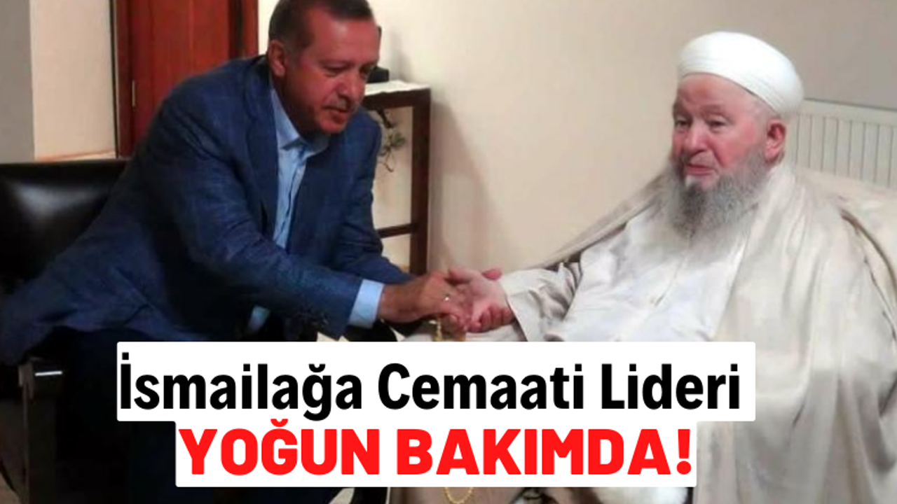 İsmailağa Cemaatinin Lideri Mahmut Ustaosmanoğlu Yoğun Bakımda!