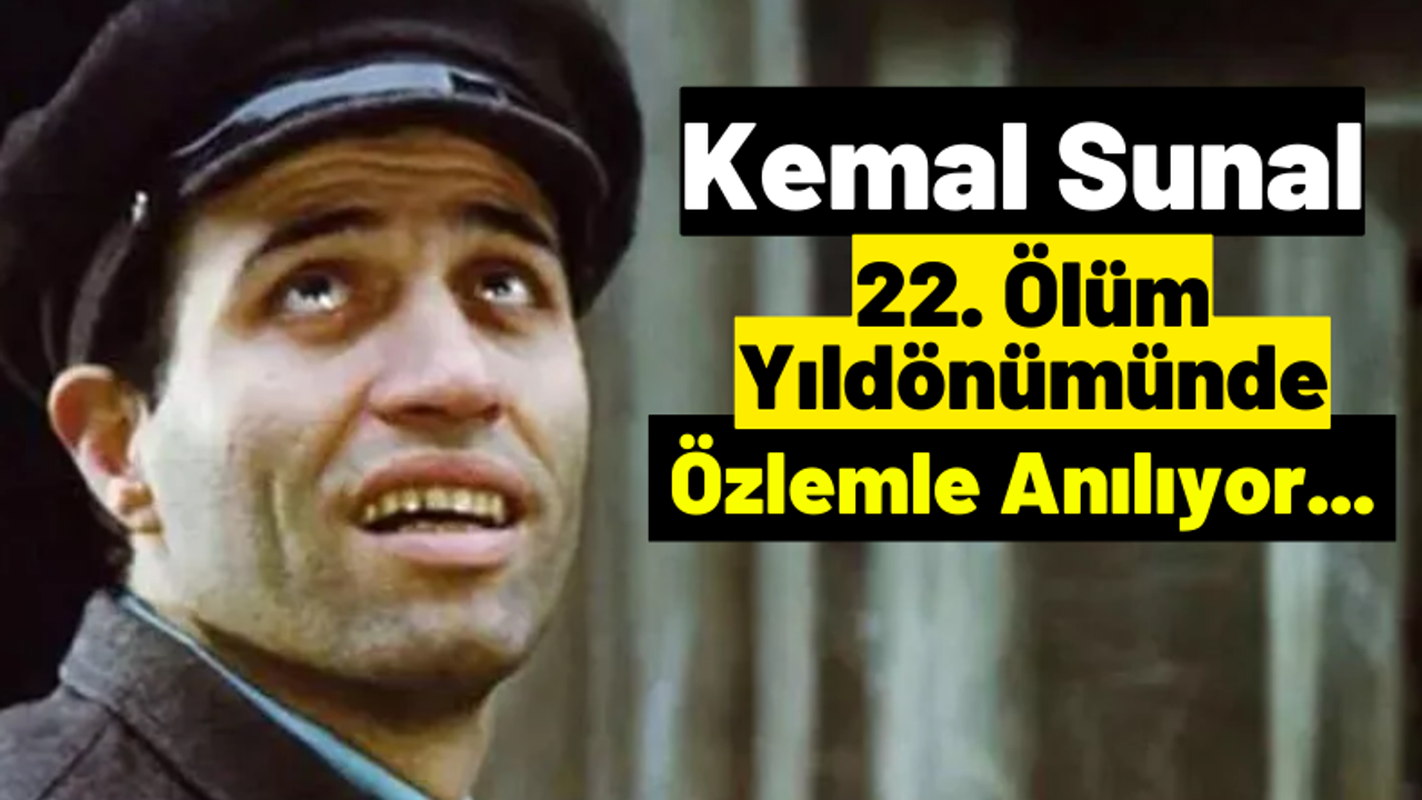 Usta Oyuncu Kemal Sunal 22. Ölüm Yıldönümünde Özlemle Anılıyor!