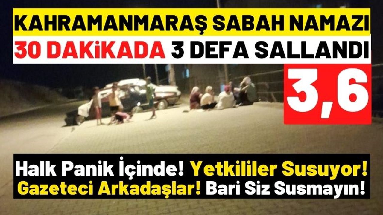Kahramanmaraş'ta deprem gece boyu sallandı yarım saatte 3 deprem