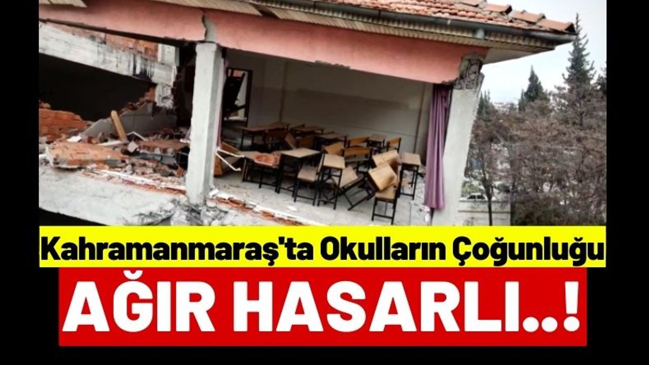 Kahramanmaraş'ta Deprem Okulları da Harabeye Çevirdi!
