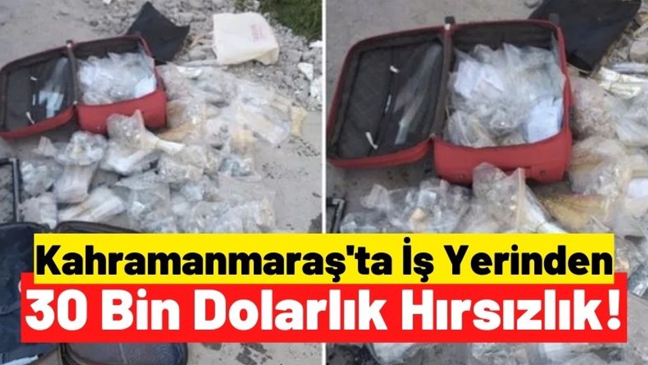 Kahramanmaraş'ta Depremi Fırsat Bilen Hırsızlar Yakayı Ele Verdi!
