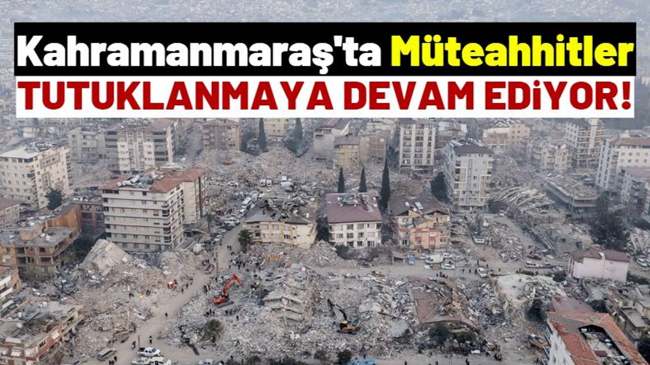Kahramanmaraş'ta 14 Kişiye Mezar Olan Binanın Müteahhidi Tutuklandı!
