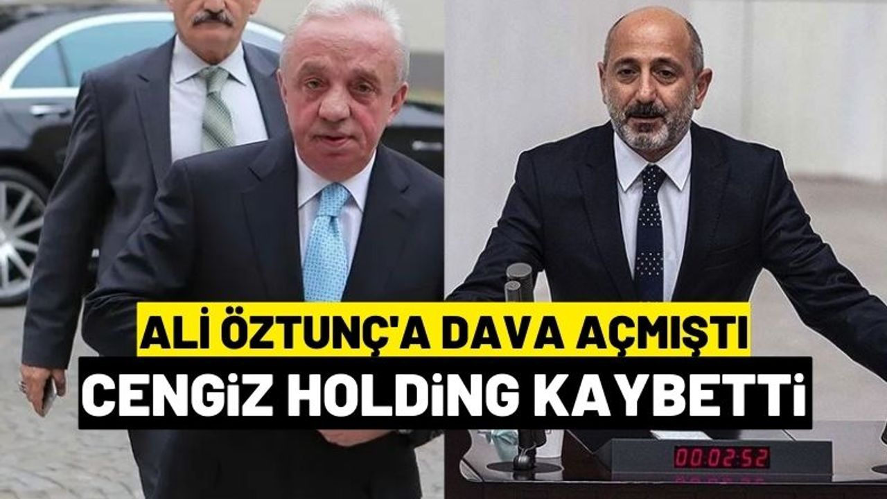 Cengiz Holding, Ali Öztunç'a açtığı davayı kaybetti