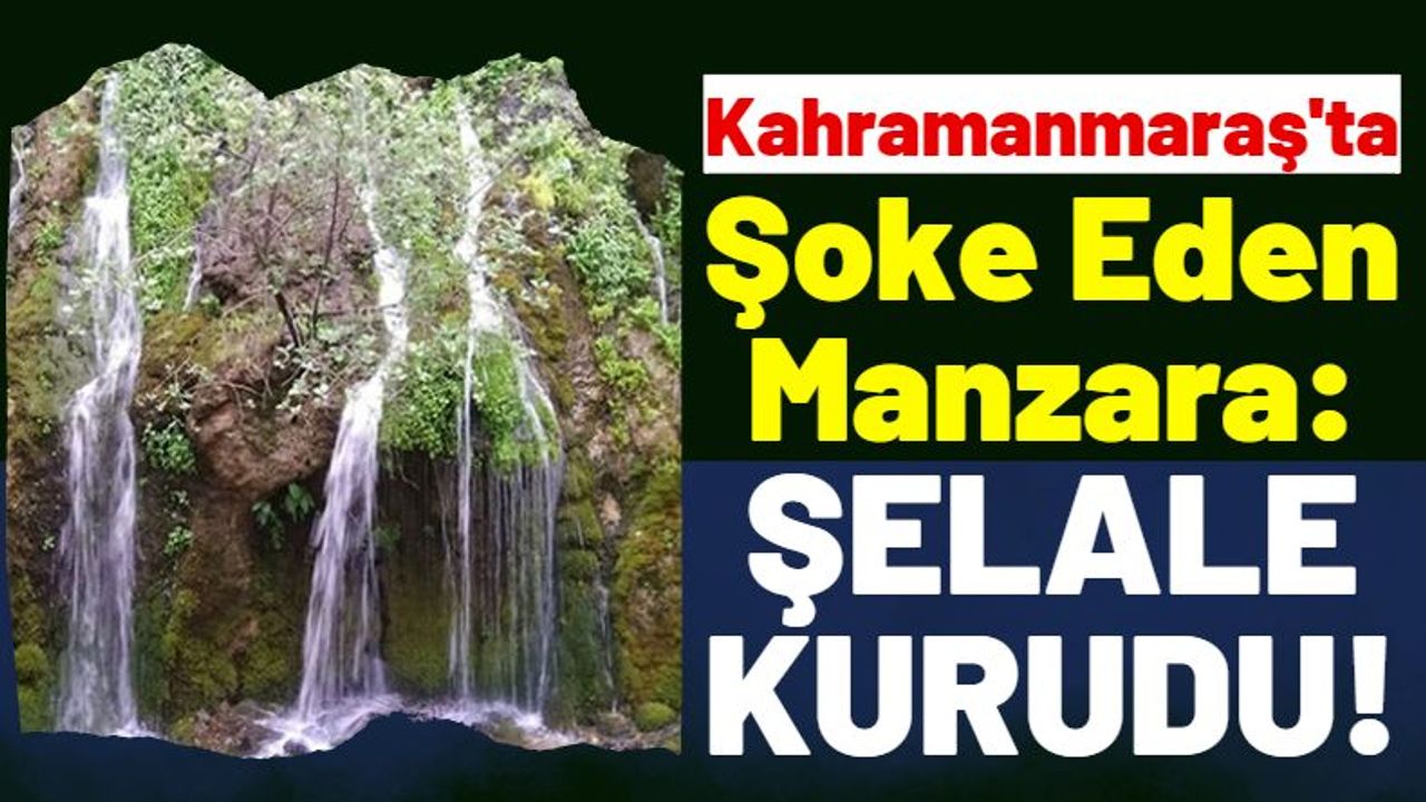 Asrın Felaketi Depremler Kahramanmaraş'ta Şelalenin Suyunu Kuruttu!