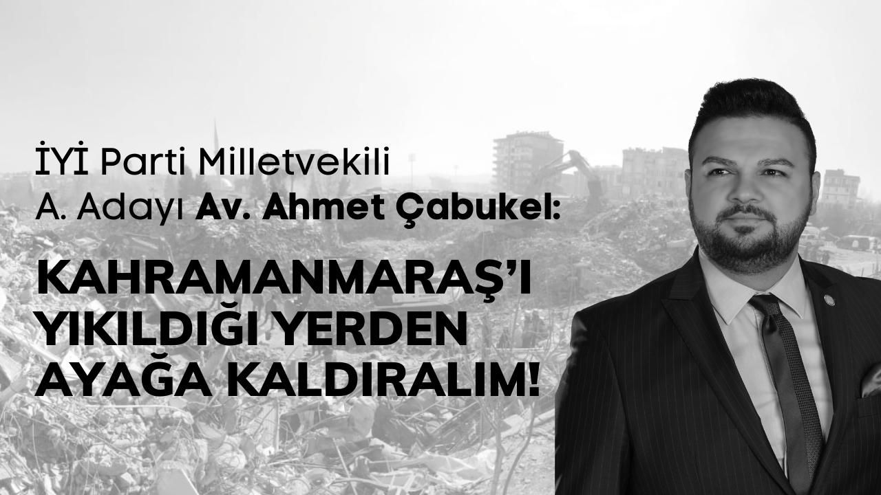 Ahmet Çabukel: 'Depremde Yıkımın Suçlusu Belediyelerdir!'