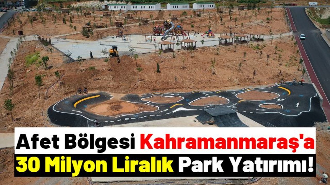 Kahramanmaraş'ta 'Kuzey Park' Açılış İçin Gün Sayıyor!