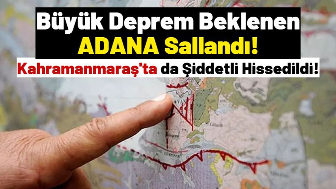 Adana'da 4.9'luk Deprem Kahramanmaraş'ı Fena Salladı!