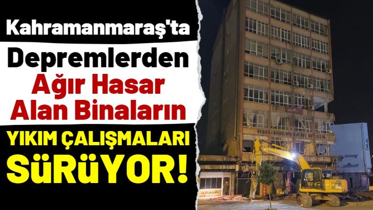 Kahramanmaraş Trabzon Caddesi'ndeki Çürük Binalar Yıkılıyor!