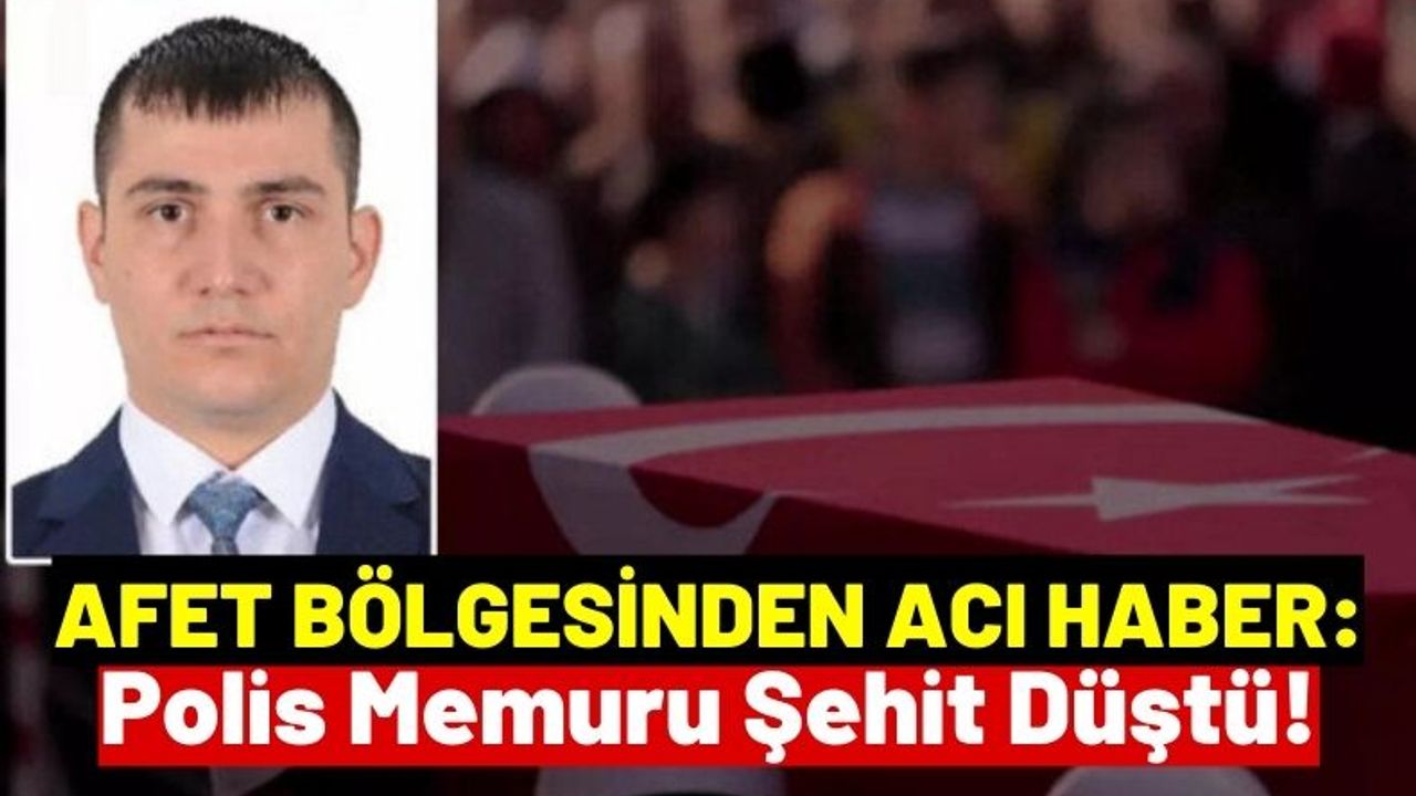 Polis Memuru Selim Sarıkaya Hatay'da Şehit Oldu!