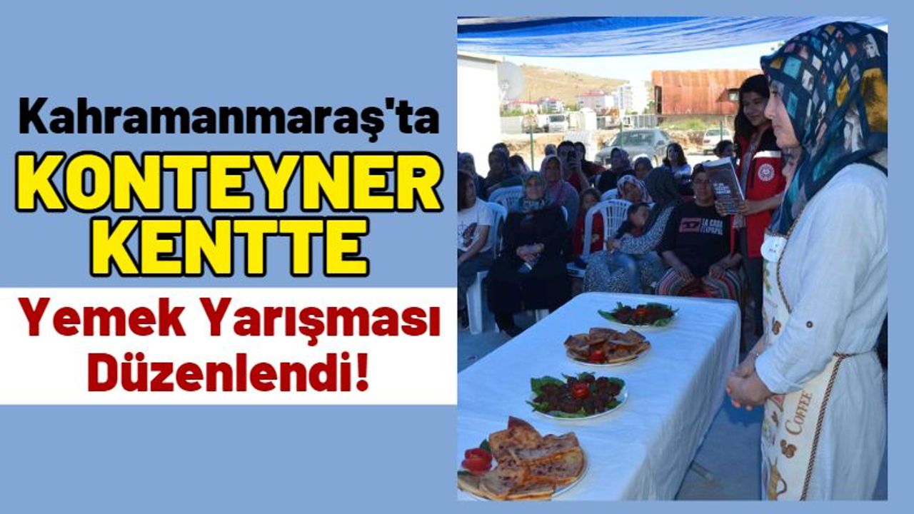 Kahramanmaraş'ta Depremzede Kadınlar Yemek Yarışmasında Hünerlerini Sergiledi!