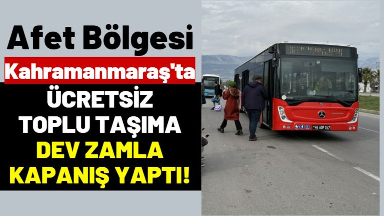Deprem Bölgesi Kahramanmaraş'ta Toplu Taşımaya Yüzde 27 Zam Geldi!