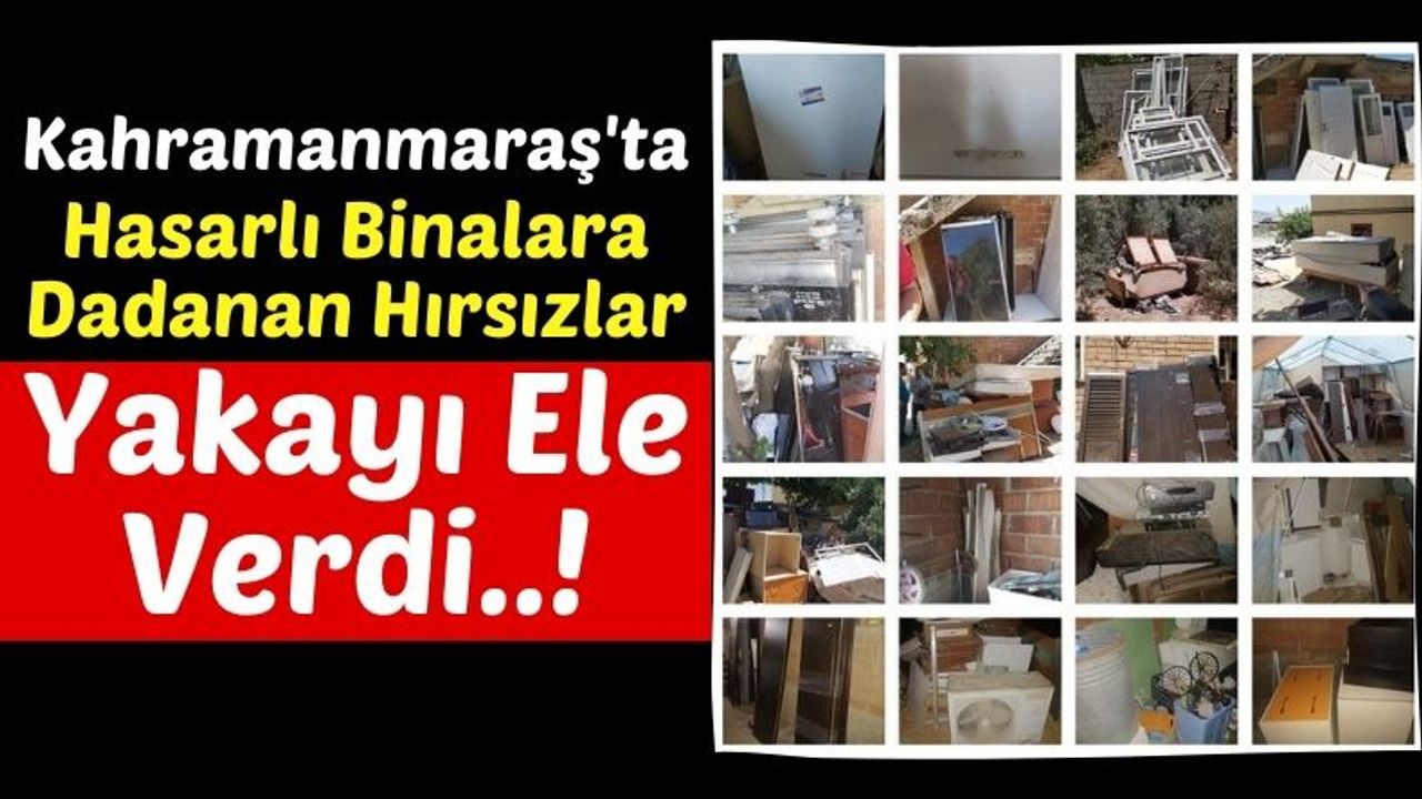 Kahramanmaraş'ta Depremzedelerin Evlerini Soyan 6 Hırsız Yakalandı
