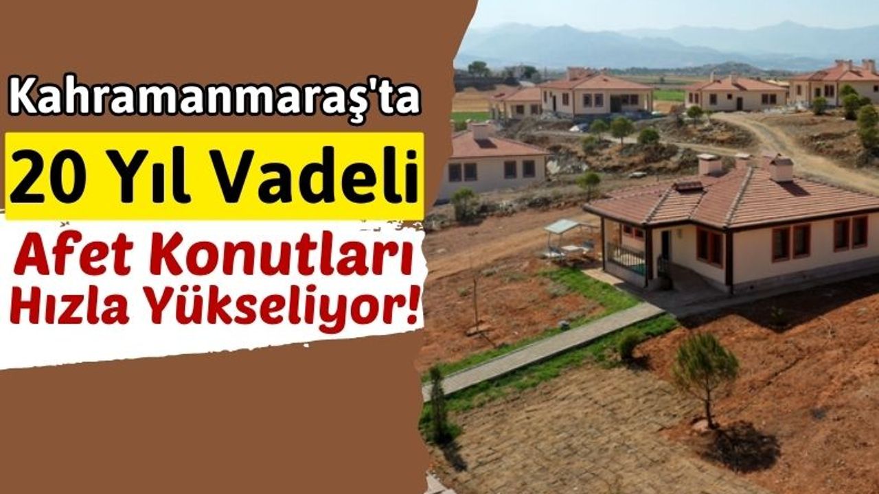 Kahramanmaraş'ta 1150 Köy Evi, Depremzedelere Ekim'de Teslim Edilecek!