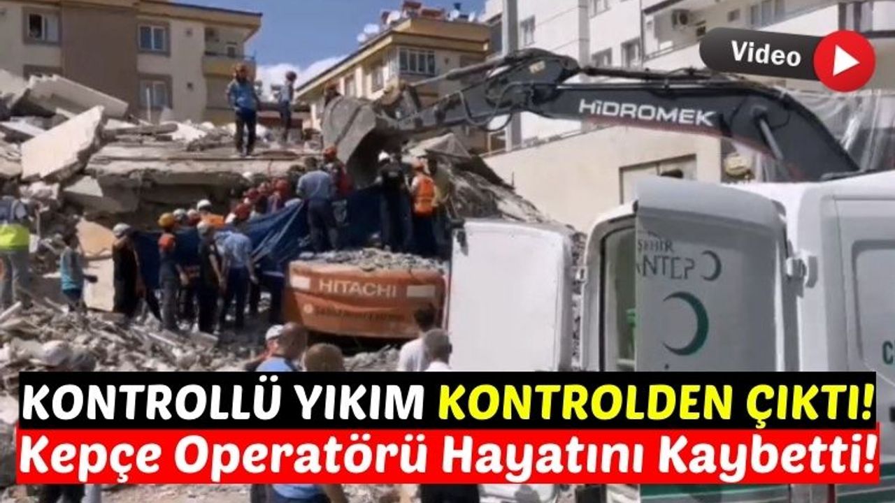 Ağır Hasarlı Bina Yıkım Esnasında Çöktü: Kepçe Operatörü Hayatını Kaybetti!
