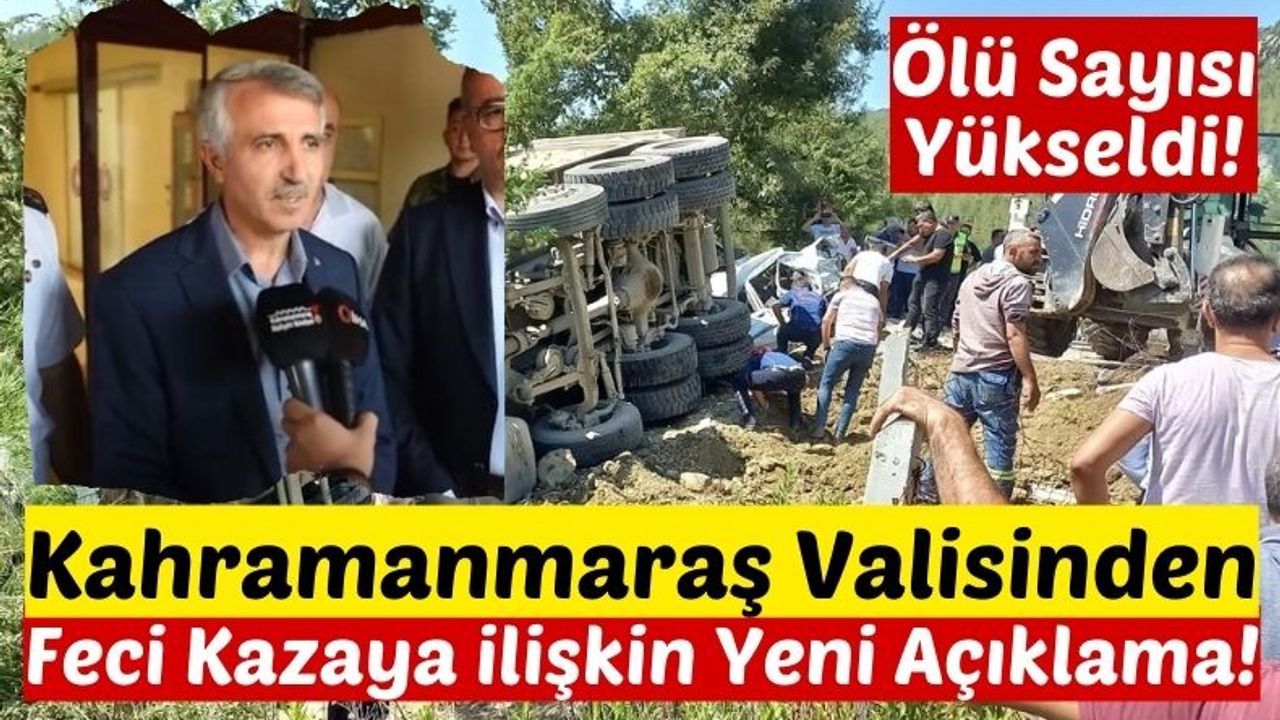 Kahramanmaraş'ta Kamyon Kazasında Bilanço Ağırlaşıyor: Ölü Sayısı 6'ya Yükseldi!