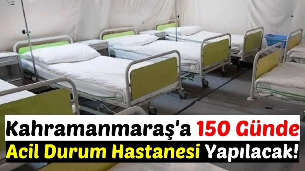 Kahramanmaraş'ta 'Merkez Acil Durum Hastanesi' İhaleye Çıkıyor!