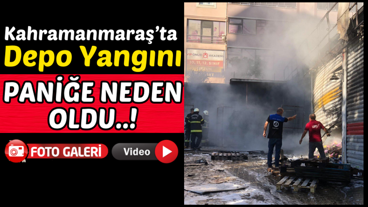 Kahramanmaraş'ta Zincir Marketin Deposu Alev Alev Yandı!