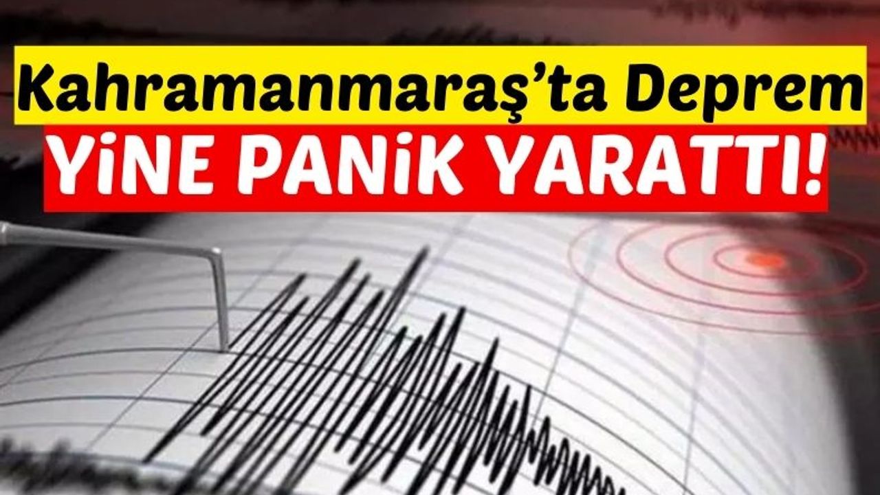 Kahramanmaraş'ta Panik Yaratan Deprem! 4.8 İle Çok Şiddetli Sallandı!