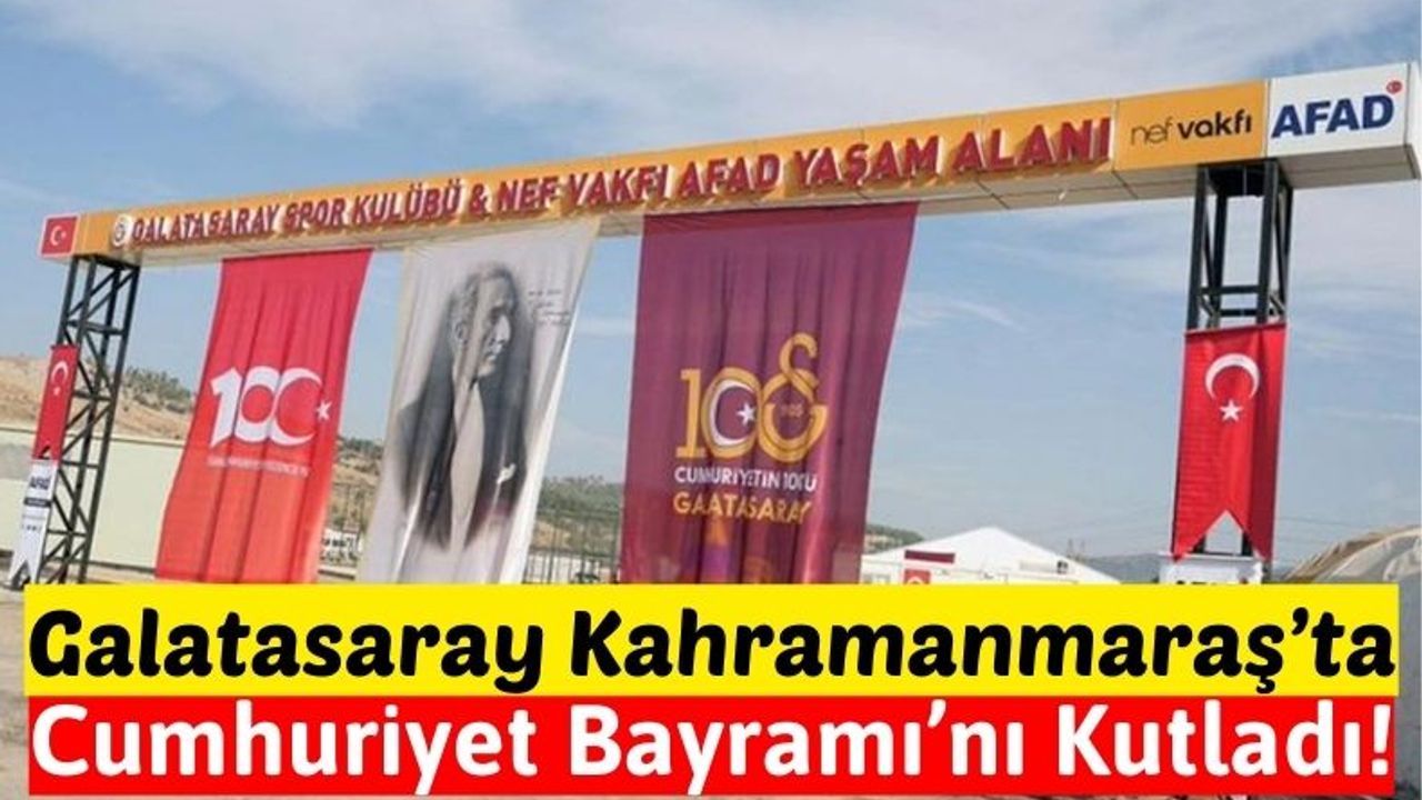 Galatasaray Kulübü Cumhuriyet Bayramı'nı Kahramanmaraş'ta Çocuklarla Kutladı!