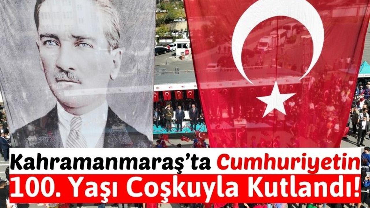 Depremin Merkezi Kahramanmaraş'ta Cumhuriyet Bayramı Coşkusu!