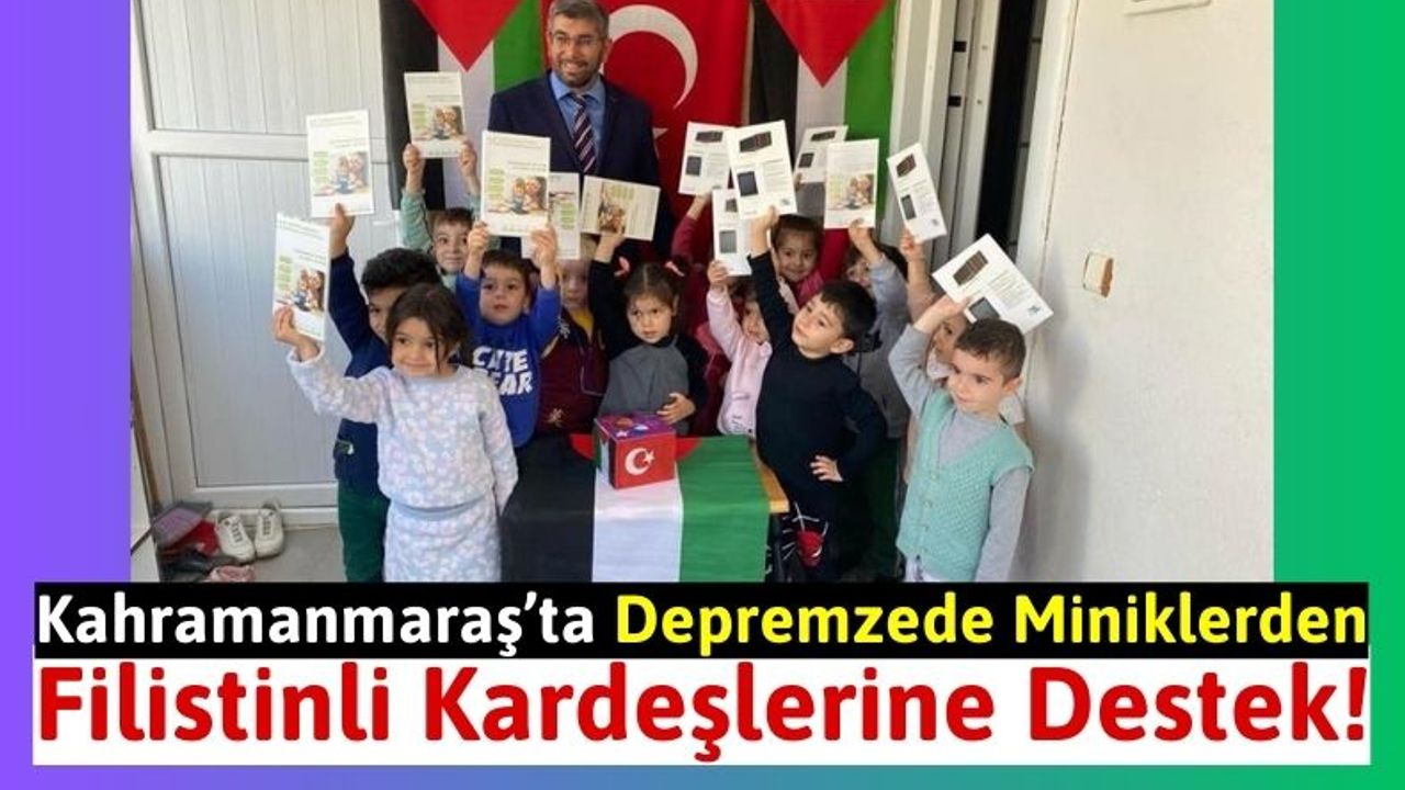 Kahramanmaraş'ta Depremzede Miniklerden Filistin'e Destek!