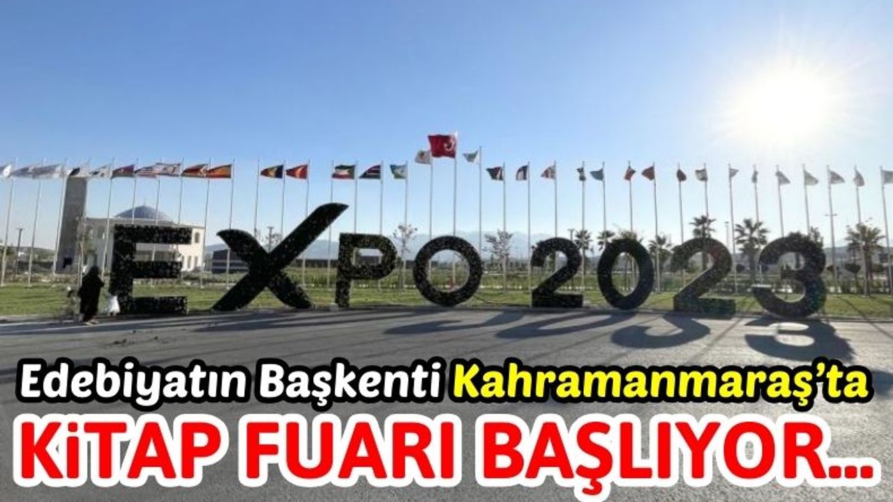 Kahramanmaraş EXPO 2023 Kitap Fuarına Ev Sahipliği Yapacak!