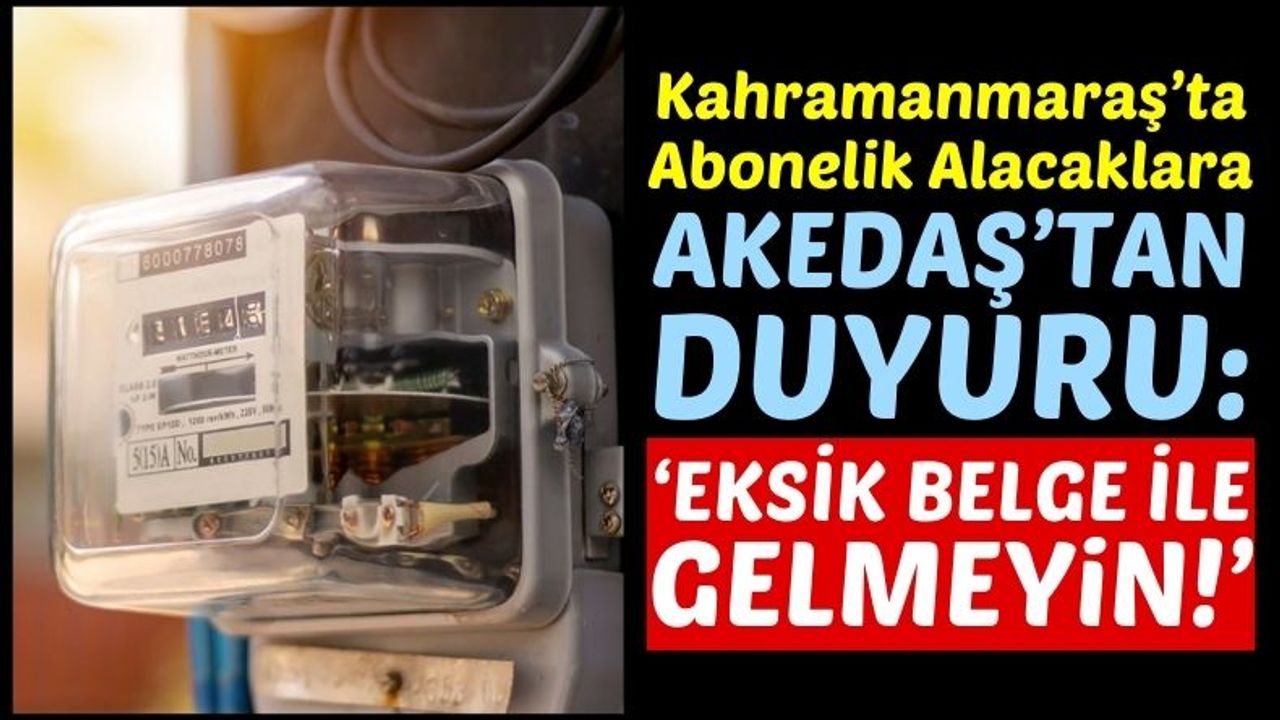Kahramanmaraş'ta Yeni Elektrik Aboneliği Açtıracaklar Dikkat!