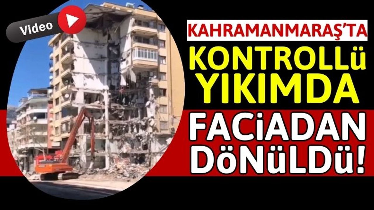 Kahramanmaraş'ta 9 Katlı Bina Yıkım Esnasında Çöktü!