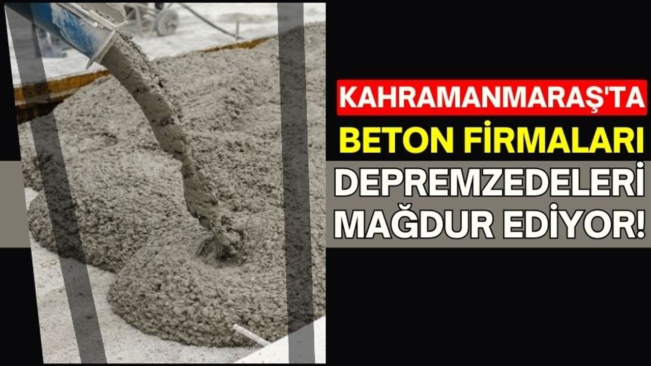 Kahramanmaraş'ta Deprem Fırsatçılığı: Beton Fiyatları Uçtu!