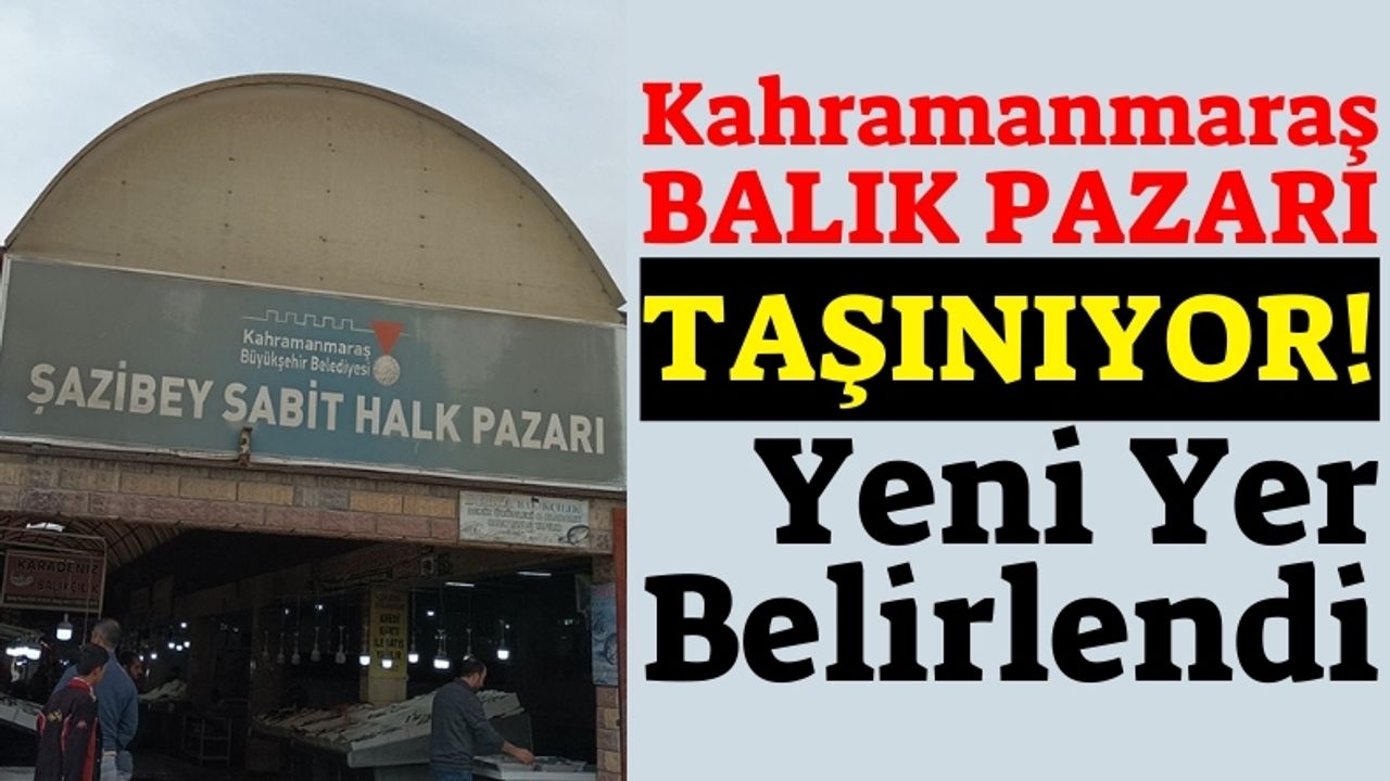 Kahramanmaraş Balık Pazarı Deprem Sonrası Yeniden Konumlanıyor!