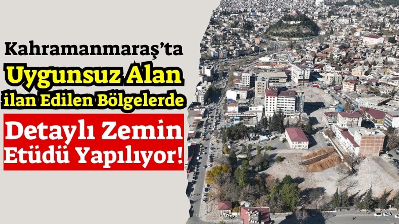 Güngör: Kahramanmaraş'ta Zemin Etüt Çalışmaları Devam Ediyor!