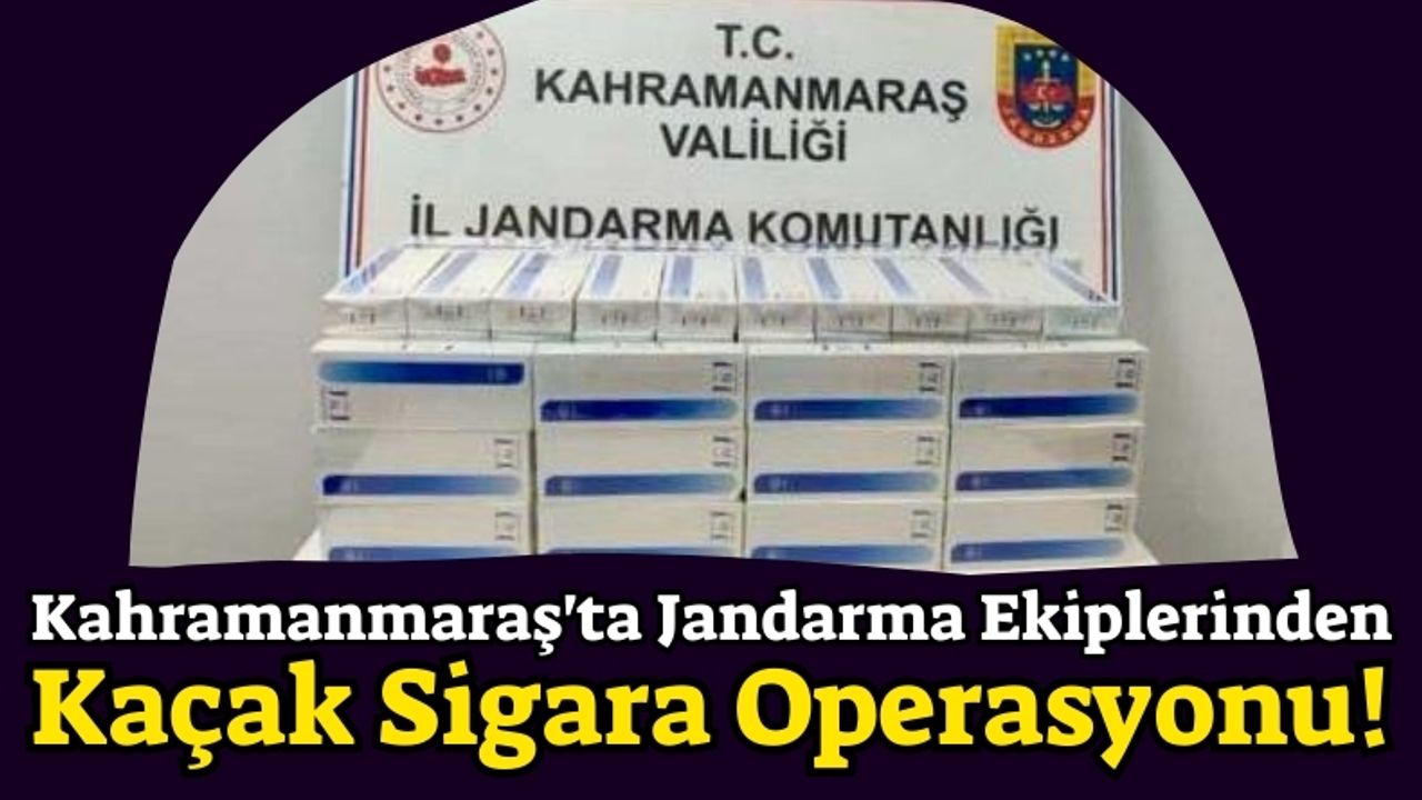 Kahramanmaraş'ta 680 Paket Kaçak Sigara Ele Geçirildi!