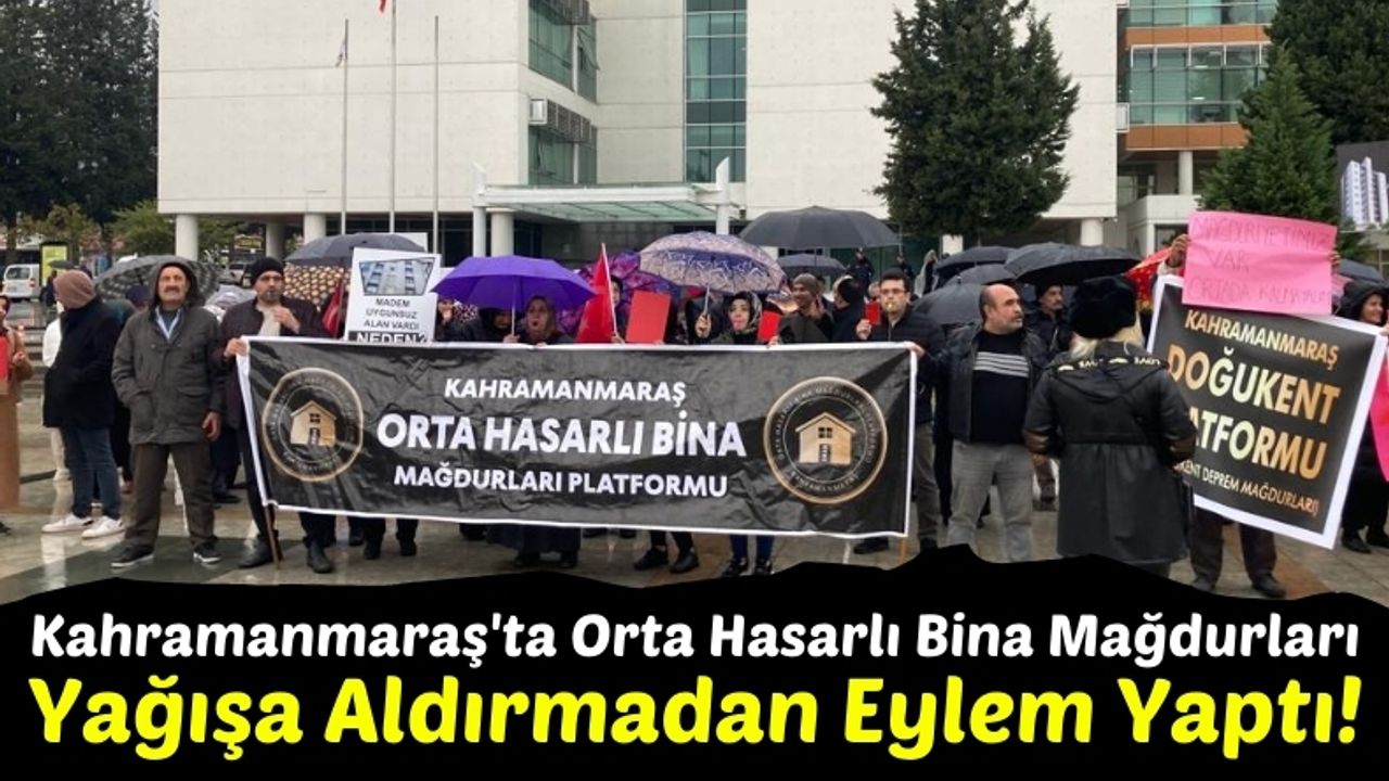 Kahramanmaraş'ta Orta Hasarlı Bina Mağdurları Hak Arayışında!