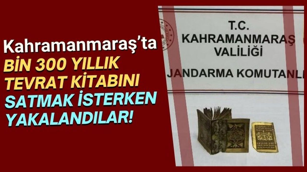 Kahramanmaraş'ta Tarihi Tevrat Kitabı Satmaya Çalışanlar Gözaltında!