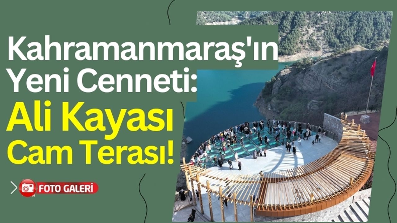 Ali Kayası Cam Terası: Kahramanmaraş'ın Gözde Turistik Cenneti!