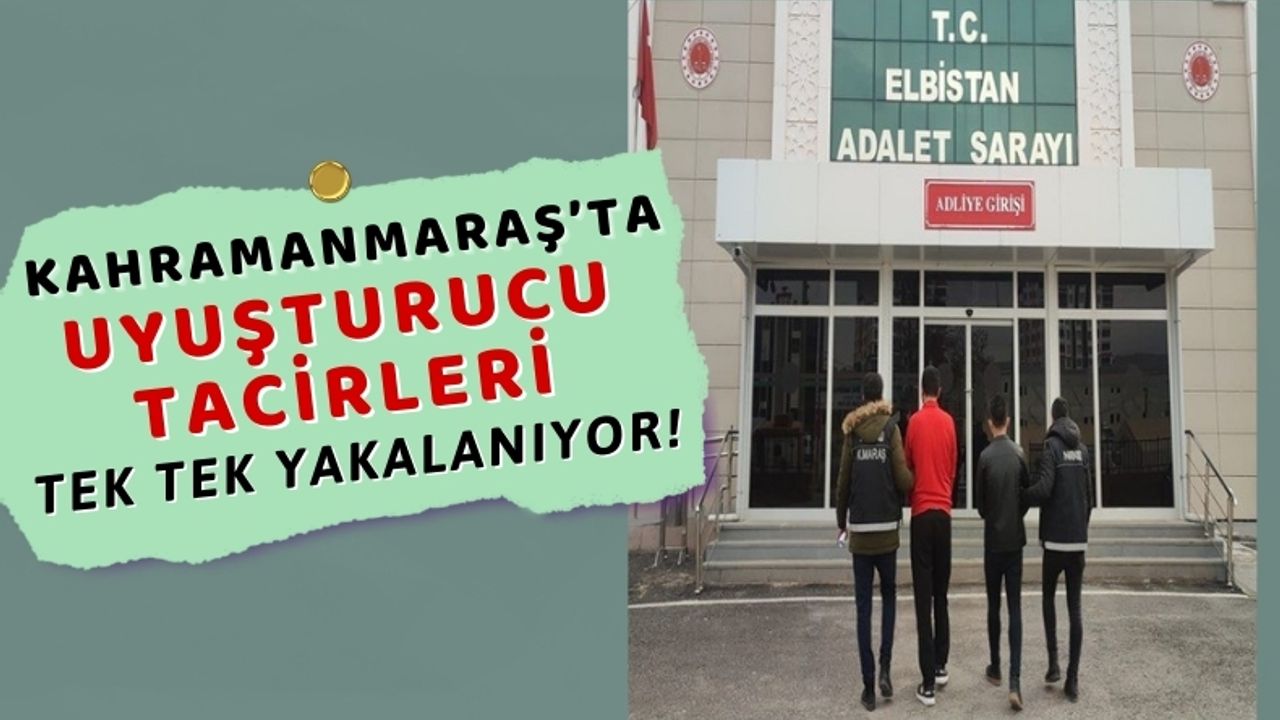 Kahramanmaraş'ta Uyuşturucu Operasyonunda 4 Tutuklama Daha!